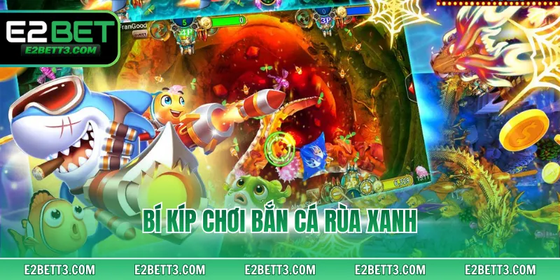 Bí kíp chơi bắn cá rùa xanh