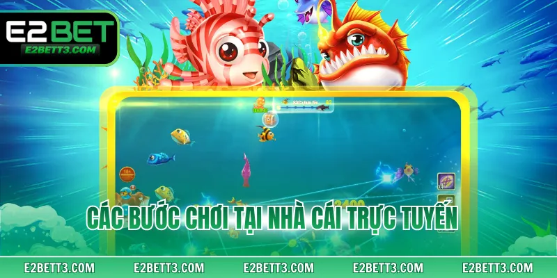 Các bước chơi Jackpot fishing tại nhà cái trực tuyến