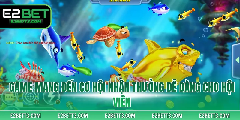 Game mang đến cơ hội nhận thưởng dễ dàng cho hội viên