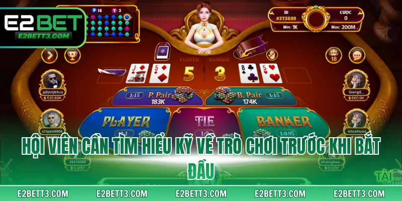 Hội viên cần tìm hiểu kỹ về trò chơi trước khi bắt đầu