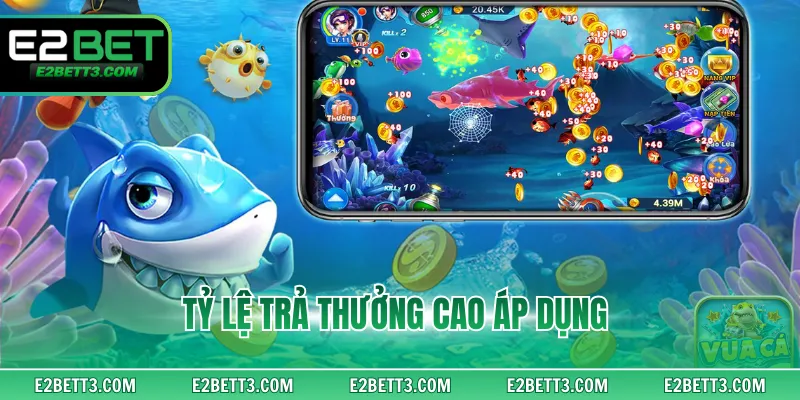 Tỷ lệ trả thưởng cao áp dụng